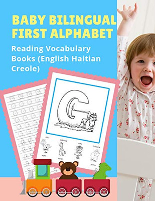 Baby Bilingual First Alphabet Reading Vocabulary Books (English Haitian Creole): 100+ Learning Abc Frequency Visual Dictionary Flash Cards Childrens ... For Toddler Preschoolers Kindergarten Esl Kid