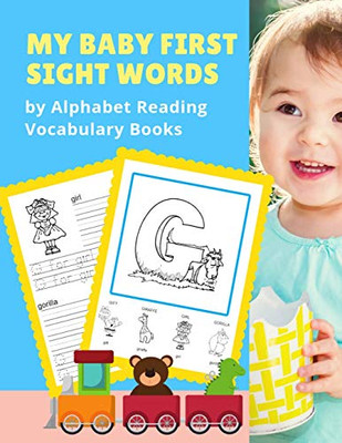 My Baby First Sight Words By Alphabet Reading Vocabulary Books: Easy And Fun 100+ Learning Abc Frequency Visual Dictionary Flash Card Games. Teach ... Toddler, Preschoolers, Kindergarten, Esl Kids