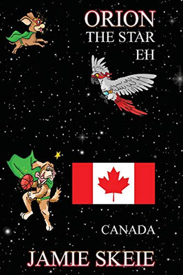 Orion The Star Eh: Canada