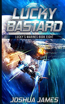 Lucky Bastard: Lucky'S Marines | Book Eight