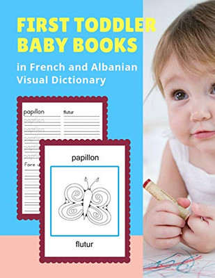 First Toddler Baby Books In French And Albanian Visual Dictionary: Animal Bible Vocabulary Builder Learning Word Cards Bilingual Fran?ais Albanais ... Colors Picture Paperback For Kids Age 3 5.