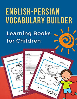 English-Persian Vocabulary Builder Learning Books For Children: 100 First Learning Bilingual Frequency Animals Word Card Games. Full Visual Dictionary ... Learn New Language For Kids. (????? ?????)