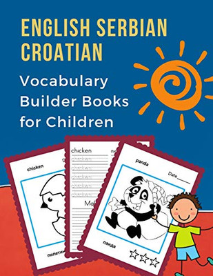 English Serbian Croatian Vocabulary Builder Books For Children: My 100 Bilingual Animals Words Card Games. Full Frequency Visual Dictionary With ... New Language For Baby Kids Child. (???????)
