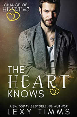 The Heart Knows (Change Of Heart Series)