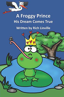 A Froggy Prince: His Dream Comes True (Children Stories)