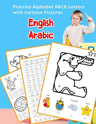 English Arabic Practice Alphabet Abcd Letters With Cartoon Pictures: ?????? ?????? ???????? ??????? ?????????? ?? ??? ??????? (English Alphabets A-Z ... & Coloring Vocabulary Flashcards Worksheets)