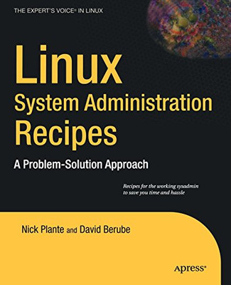 Linux System Administration Recipes: A Problem-Solution Approach (Expert's Voice in Linux)