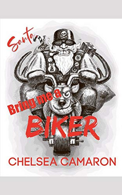 Santa, Bring Me A Biker! (Bad Boys Of The Road)