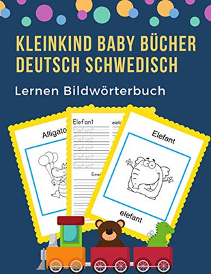 Kleinkind Baby B?cher Deutsch Schwedisch Lernen Bildw÷Rterbuch: 100 Grundlegende Tierw÷Rter-Kartenspiele In Zweisprachigen Bildw÷Rterb?chern. Leicht ... Anf?nger. (Germanswedish) (German Edition)