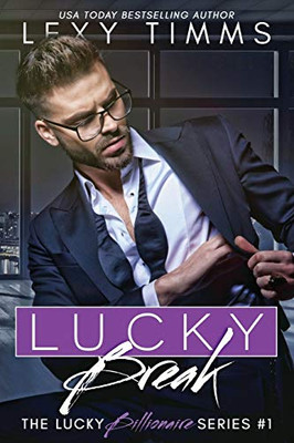 Lucky Break: Billionaire Fake Fiance Romance (The Lucky Billionaire Series)
