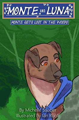 Monte Gets Lost In The Woods (Monte And Luna)