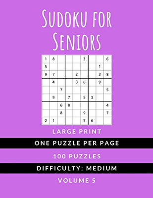 Sudoku For Seniors: (Vol. 5) Medium Difficulty - Large Print - One Puzzle Per Page Sudoku Puzzlebook | Ideal For Kids Adults And Seniors (All Ages)