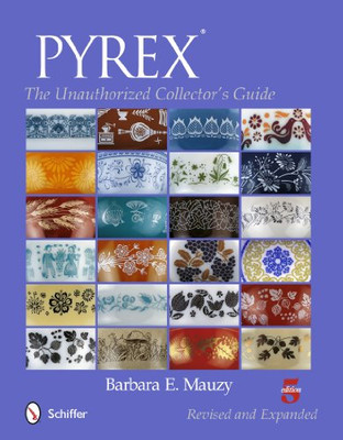 PYREX�: The Unauthorized Collector's Guide