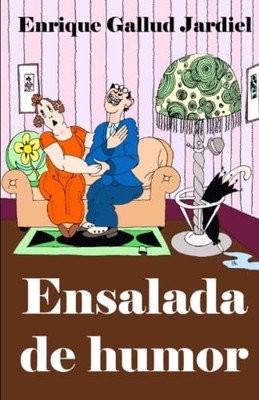 Ensalada De Humor (Textos Descacharrantes) (Spanish Edition)