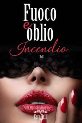Fuoco E Oblio: Incendio (Italian Edition)
