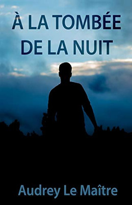 A La Tomb?e De La Nuit (French Edition)