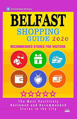 Belfast Shopping Guide 2020: Best Rated Stores In Belfast, Boutiques And Specialty Shops Recommended For Visitors (Shopping Guide 2020)