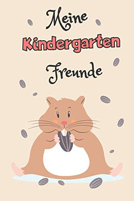 Meine Kindergartenfreunde: A5 Freundebuch / Kindergartenfreundebuch / Meine Kindergartenfreunde F?r M?dchen Und Jungen Im Kindergarten (German Edition)