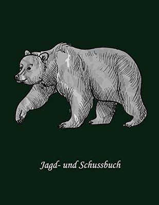 Jagd- Und Schussbuch: Schussbuch F?r J?ger (German Edition)