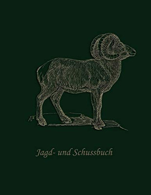 Jagd- Und Schussbuch: Waidmannsheil - Ein Jagdtagebuch (German Edition)