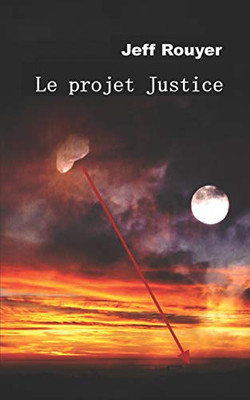 Le Projet Justice (French Edition)
