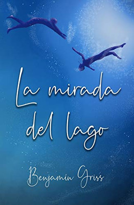 La Mirada Del Lago (Spanish Edition)