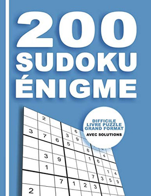 200 Sudoku ?Nigme - Difficile Livre Puzzle Grand Format - Avec Solutions: 9X9 Clßsico Puzzle -Juego De L?Gica - Am?lioration De La M?moire - Pour Adultes Et Enfants (French Edition)