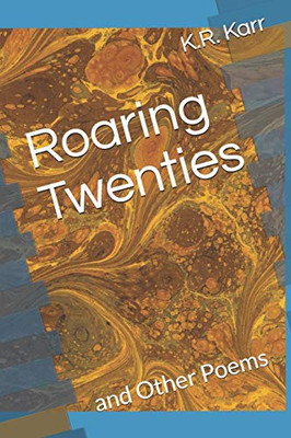 Roaring Twenties: And Other Poems
