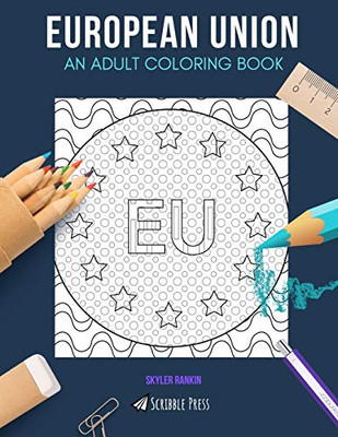European Union: An Adult Coloring Book: A European Union Coloring Book For Adults