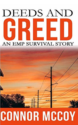 Deeds And Greed: An Emp Survival Story (Disruptive Shock)