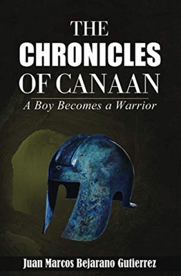 The Chronicles Of Canaan: A Boy Becomes A Warrior