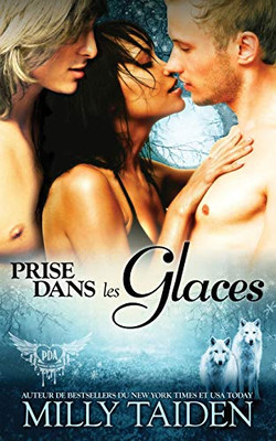 Prise Dans Les Glaces: Une Romance Paranormale (Agence De Rencontres Paranormales) (French Edition)
