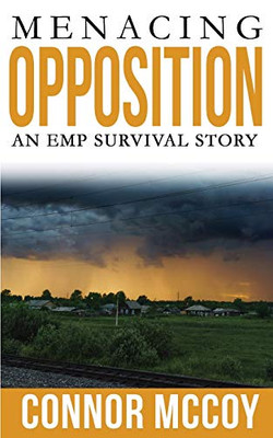 Menacing Opposition: An Emp Survival Story (Disruptive Shock)