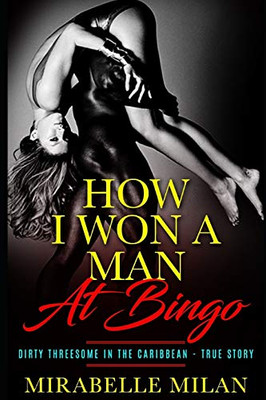 How I Won A Man At Bingo: True Story (Mirabelle'S Erotica Books)