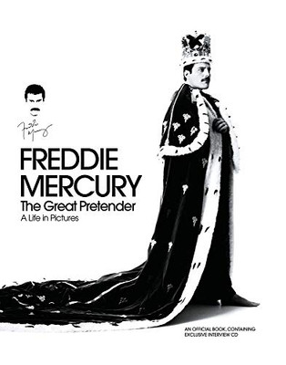 Freddie Mercury: The Great Pretender: A Life in Pictures