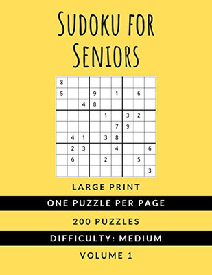 Sudoku For Seniors: (Vol. 1) Medium Difficulty - Large Print - One Puzzle Per Page Sudoku Puzzlebook | Ideal For Kids Adults And Seniors (All Ages)