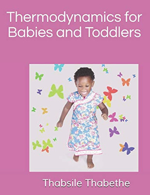 Thermodynamics For Babies And Toddlers (Maths And Science For Toddlers)