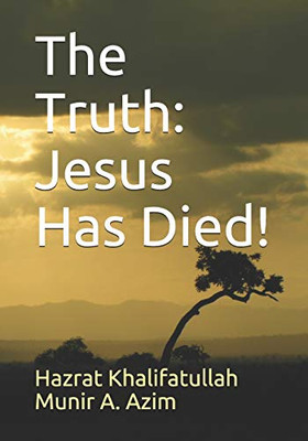 The Truth: Jesus Has Died!
