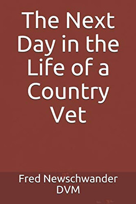 The Next Day In The Life Of A Country Vet (Days In The Life Of A Country Vet)