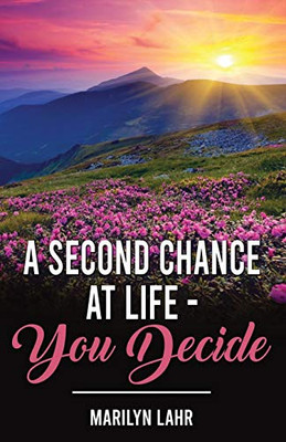 A Second Chance At Life You Decide