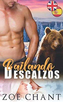 Dancing Bearfoot & Bailando Descalzos: English-Spanish Bilingual Learner'S Edition (Bilingual Romances) (Spanish Edition)