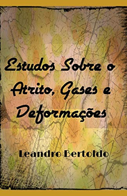 Estudos Sobre O Atrito, Gases E Deforma??Es (Portuguese Edition)
