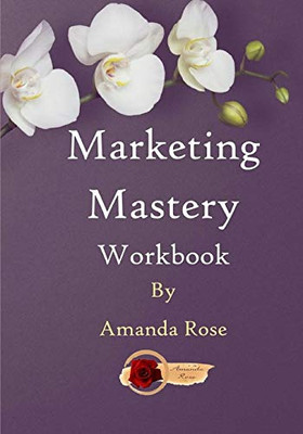 Marketing Mastery Workbook