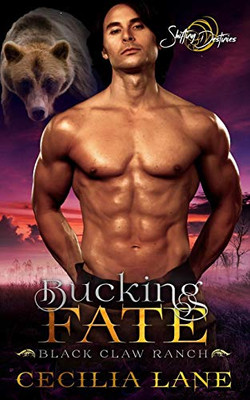 Bucking Fate: A Shifting Destinies Bear Shifter Romance (Black Claw Ranch)