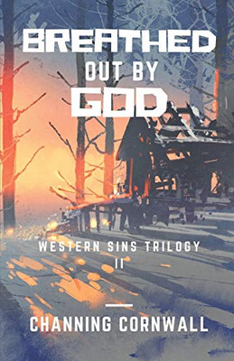 Breathed Out By God (Western Sins Trilogy)