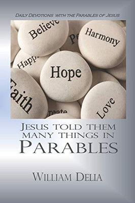 Jesus Told Them Many Things: Daily Devotions With The Parables Of Jesus