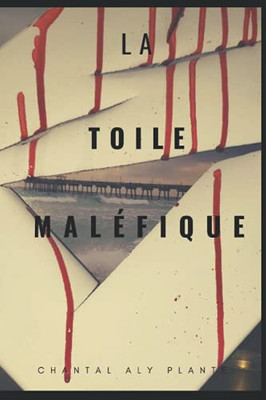 La Toile Mal?fique (French Edition)