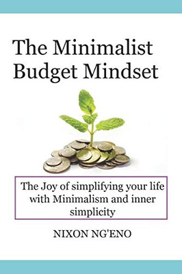 The Minimalist Budget Mindset: The Minimalist Budget