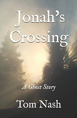 Jonah'S Crossing: A Ghost Story