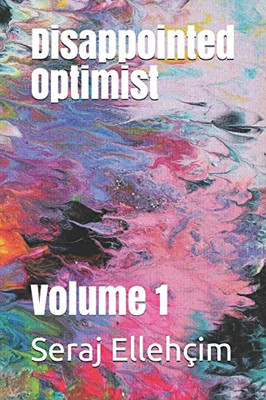 Disappointed Optimist: Volume 1